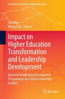 Impact On Higher Education Transformation And Leadership Development Overseas Leadership Development Programmes For Chinese University Leaders 1st Xin Xing