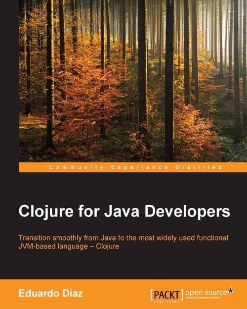 Clojure For Java Developers Eduardo Diaz