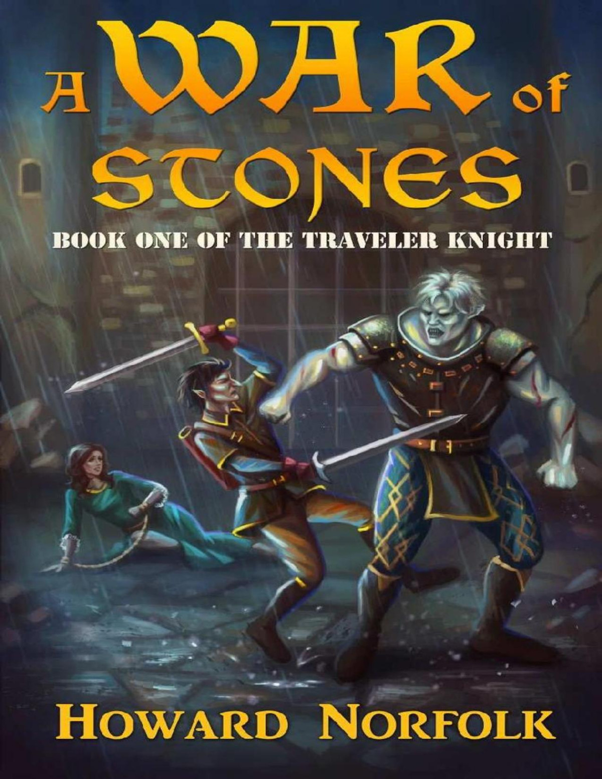 A War Of Stones Book One Of The Traveler Knight Howard Norfolk