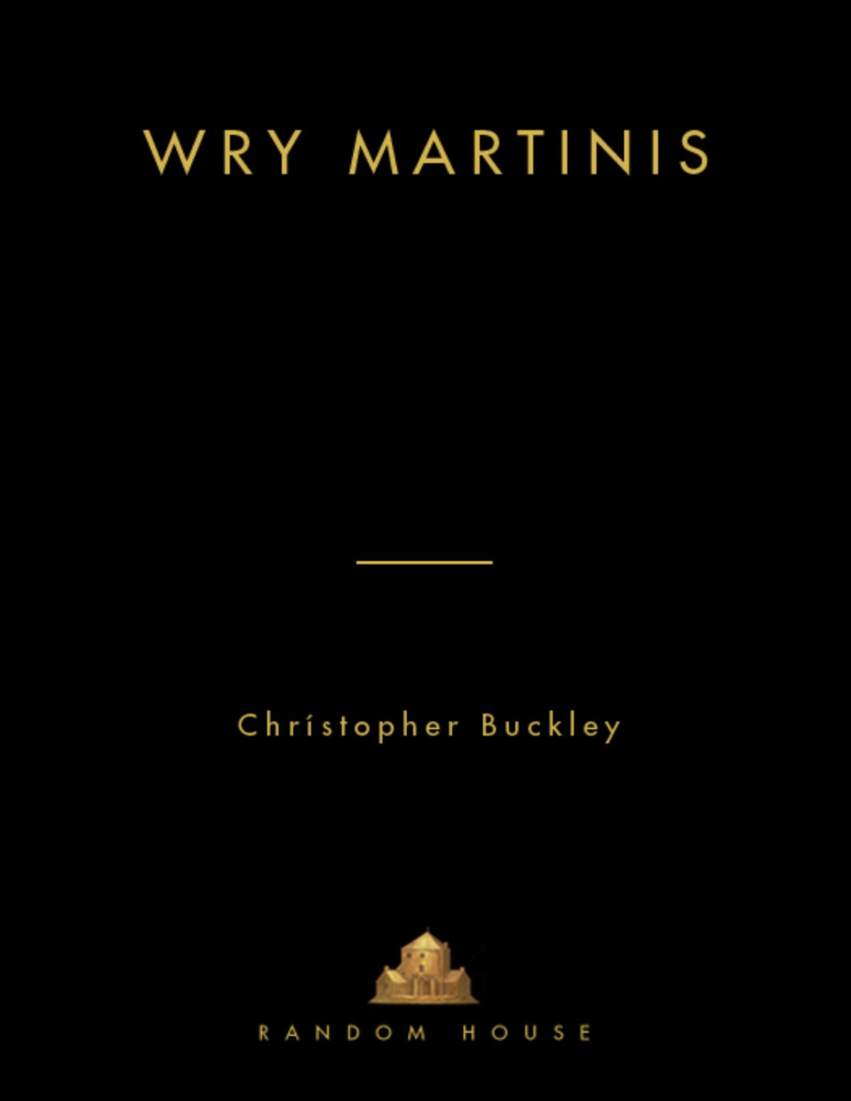 Wry Martinis Christopher Buckley