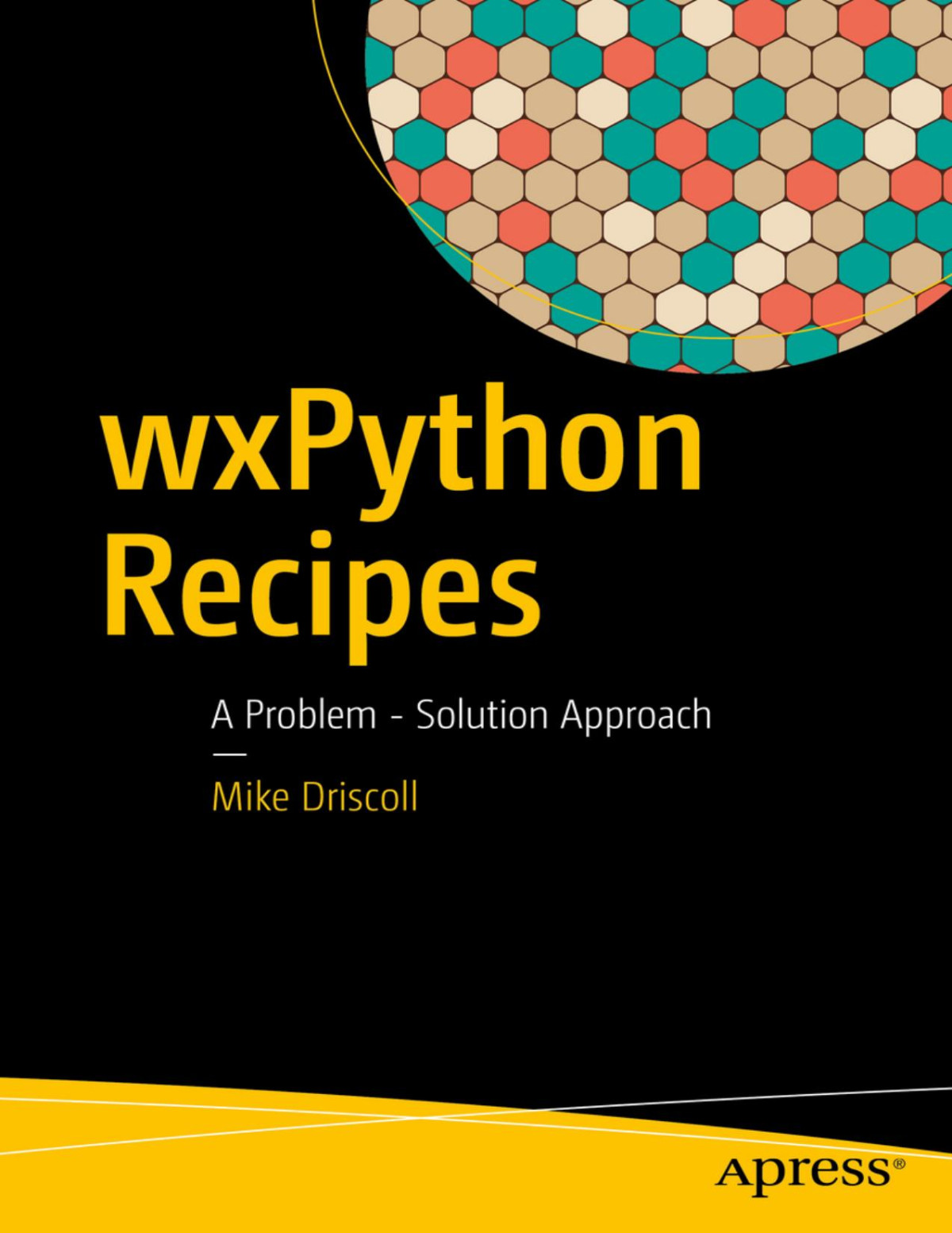 Wxpython Recipes A Problem Solution Approach Mike Driscoll