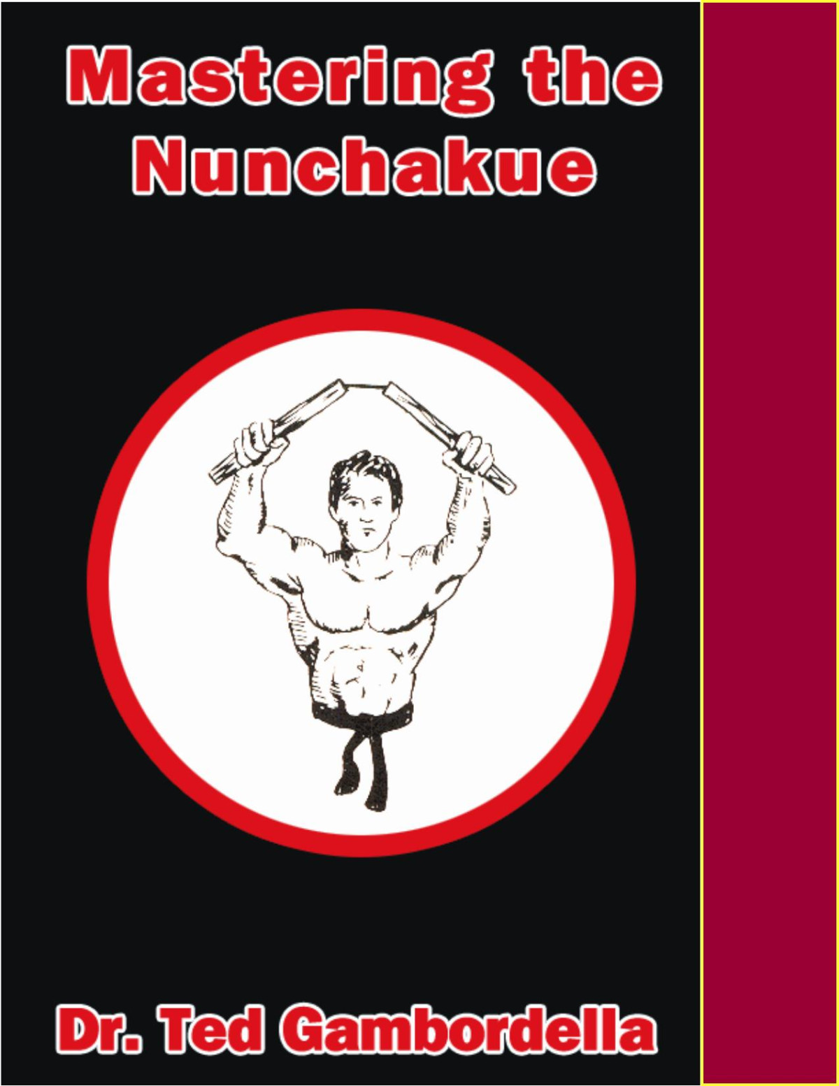 Mastering The Nunchakue Ted Gambordella
