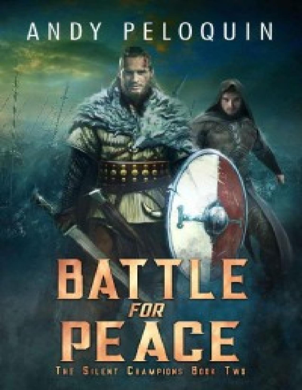 Battle For Peace An Epic Military Fantasy Novel The Silent Champions Book 2 Andy Peloquin