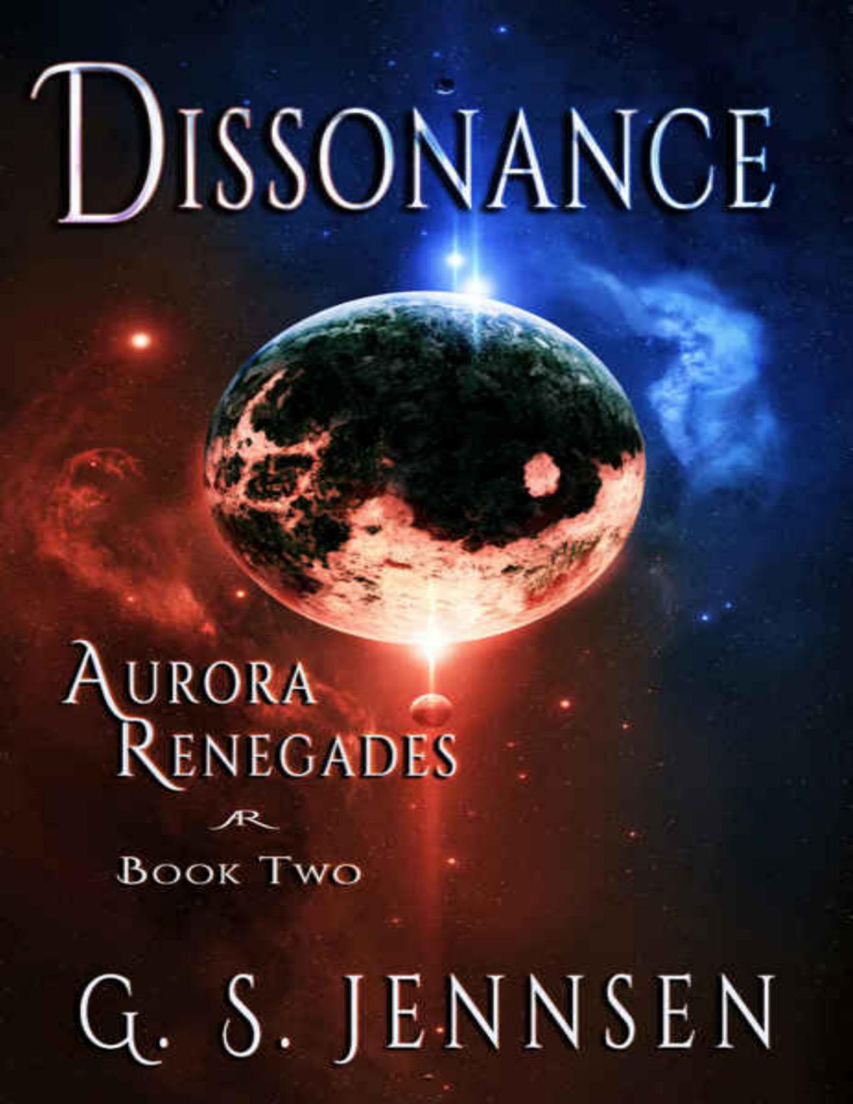 Dissonance Aurora Renegades Book Two Aurora Rhapsody 5 G S Jennsen