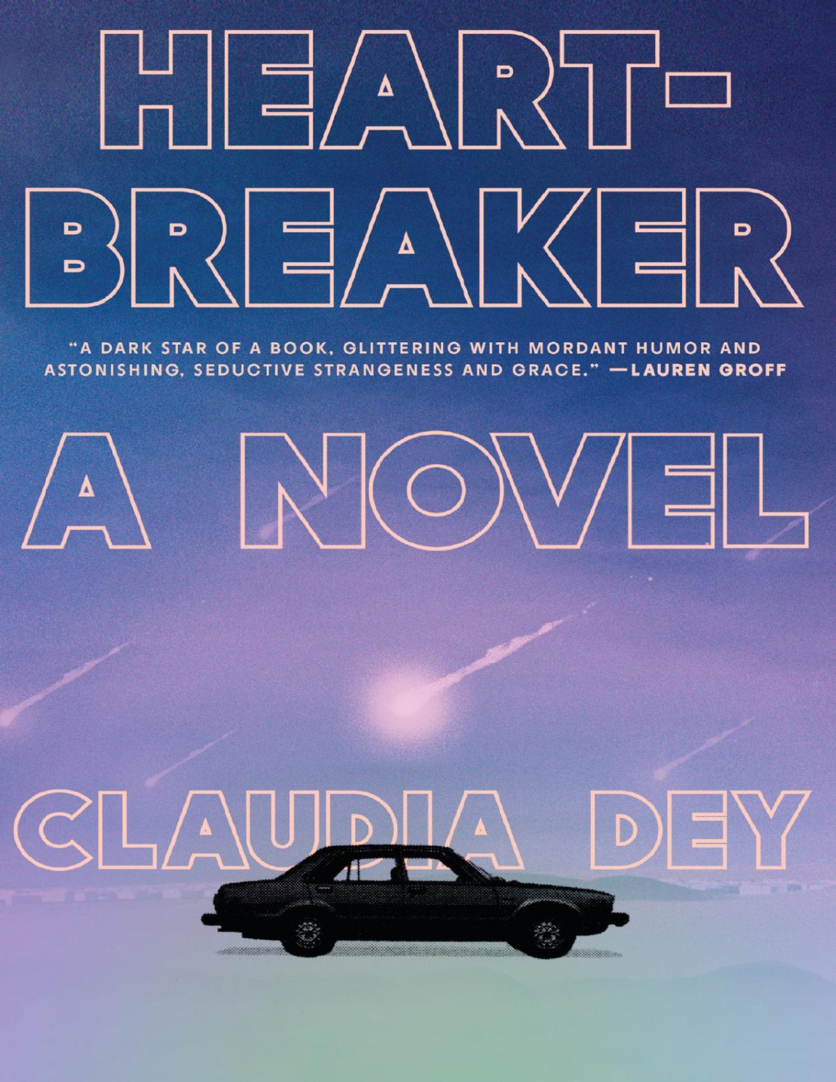 Heartbreaker A Novel Claudia Dey