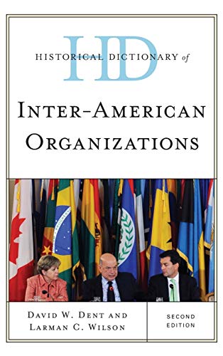 Historical Dictionary Of Interamerican Organizations Second David W Dent