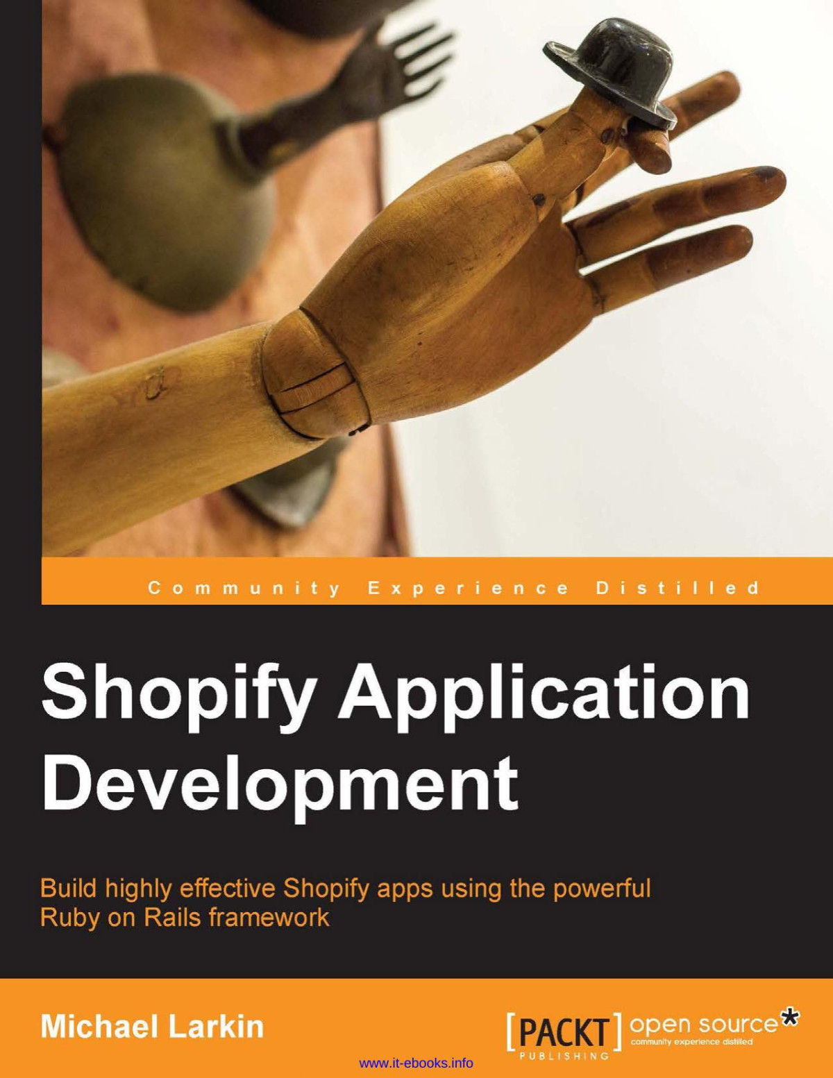 Shopify Application Development Build Highly Effective Shopify Apps Using The Powerful Ruby On Rails Framework Michael Larkin