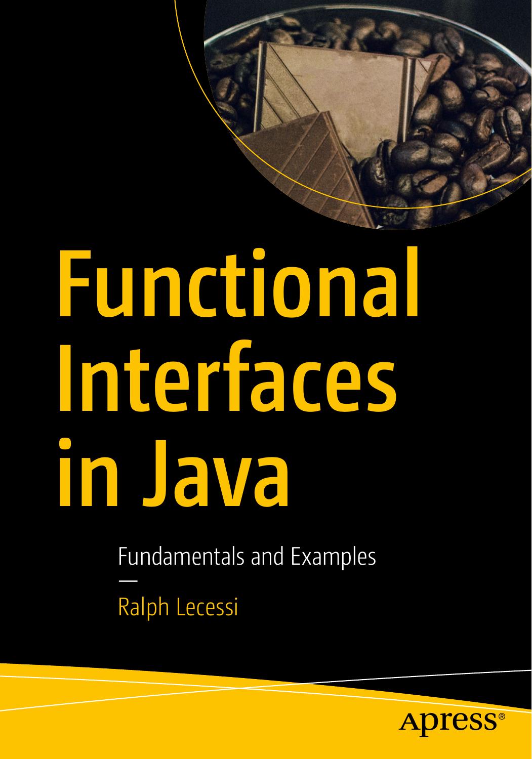 Functional Interfaces In Java 1st Edition Ralph Lecessi