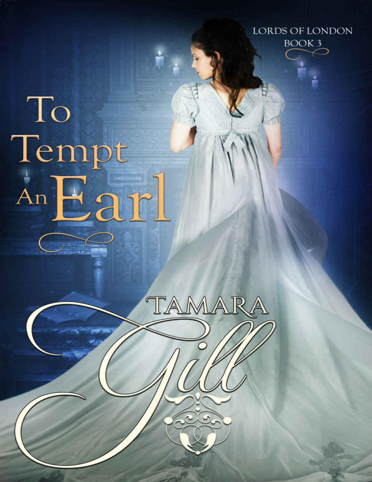 To Tempt An Earl Lords Of London Book 3 Gill Tamara