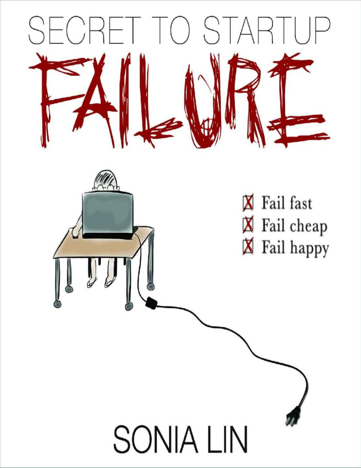 Secret To Startup Failure Sonia Lin