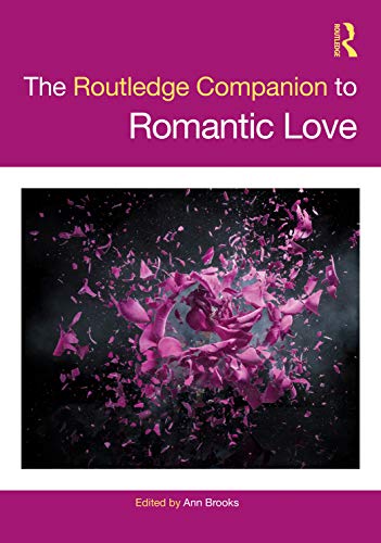 The Routledge Companion To Romantic Love Routledge Companions To Gender 1st Edition Ann Brooks