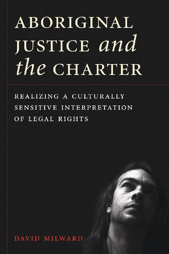 Aboriginal Justice And The Charter Realizing A Culturally Sensitive Interpretation Of Legal Rights David Milward