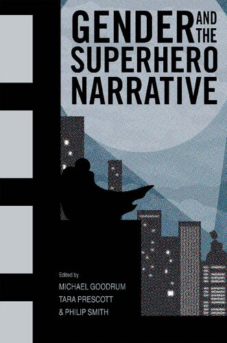 Gender And The Superhero Narrative Michael Goodrum Editor Tara Prescottjohnson Editor