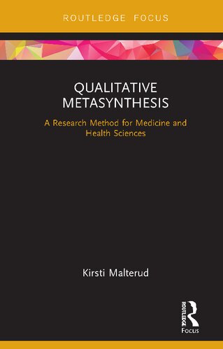 Qualitative Metasynthesis A Research Method For Medicine And Health Sciences 1st Edition Kirsti Malterud