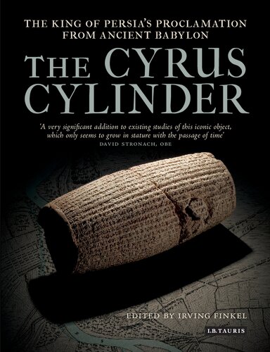 The Cyrus Cylinder The Great Persian Edict From Babylon Irving Finkel