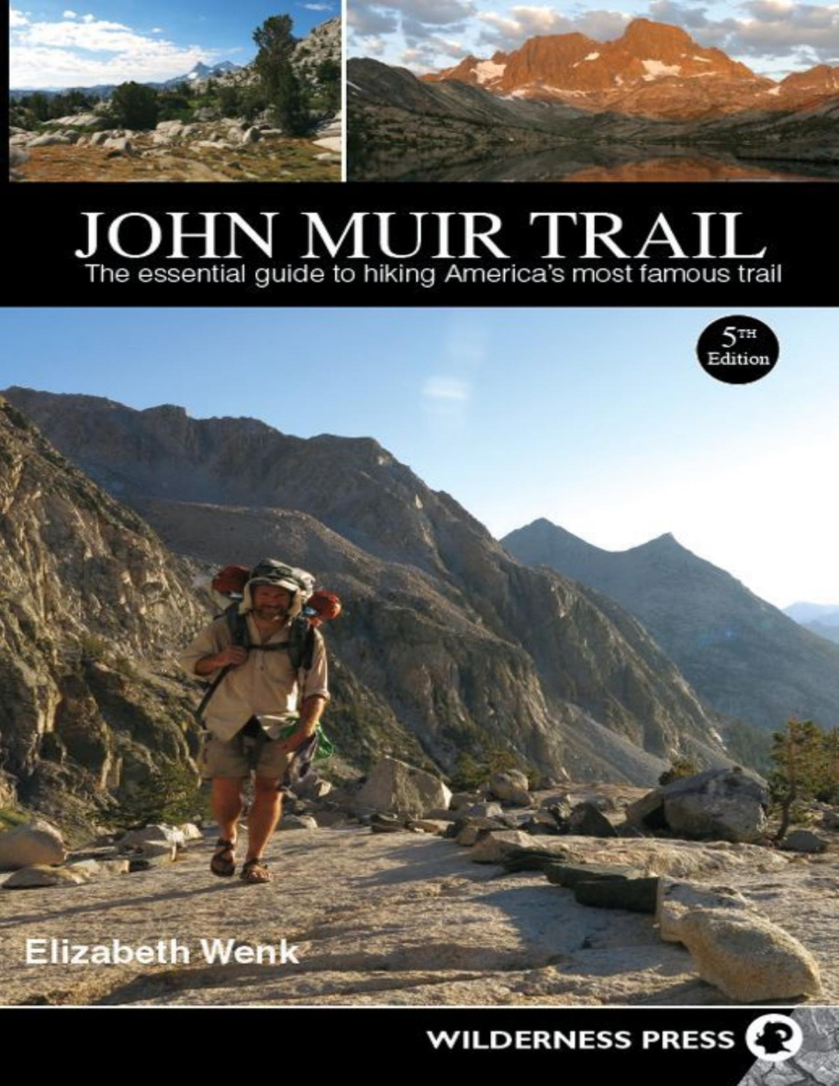 John Muir Trail The Essential Guide To Hiking Americas Most Famous Trail Elizabeth Wenk
