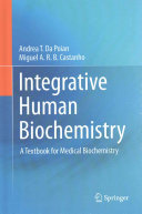 Integrative Human Biochemistry A Textbook For Medical Biochemistry Andrea Da Poian Miguel A R B Castanho