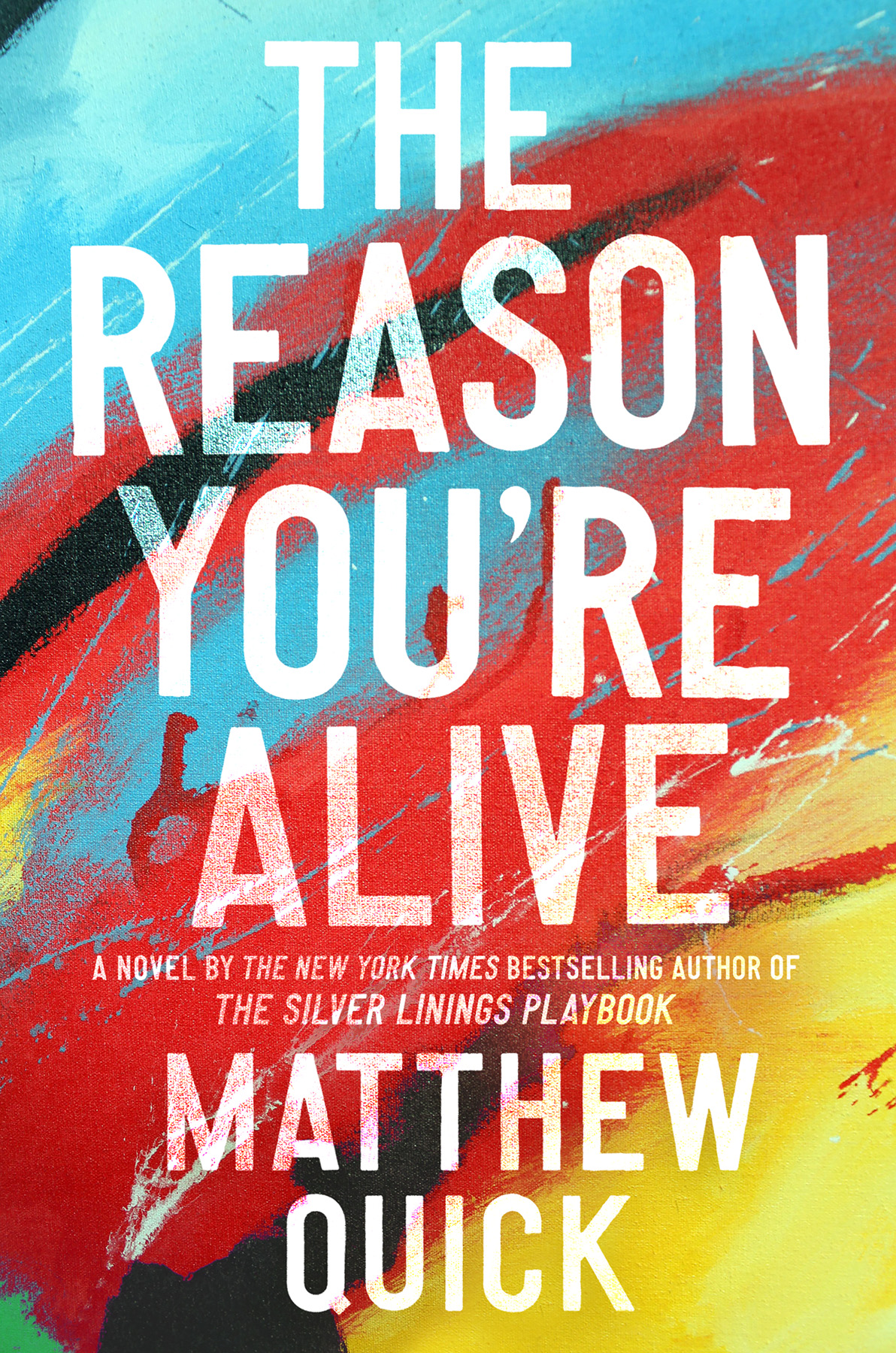 The Reason Youre Alive Matthew Quick