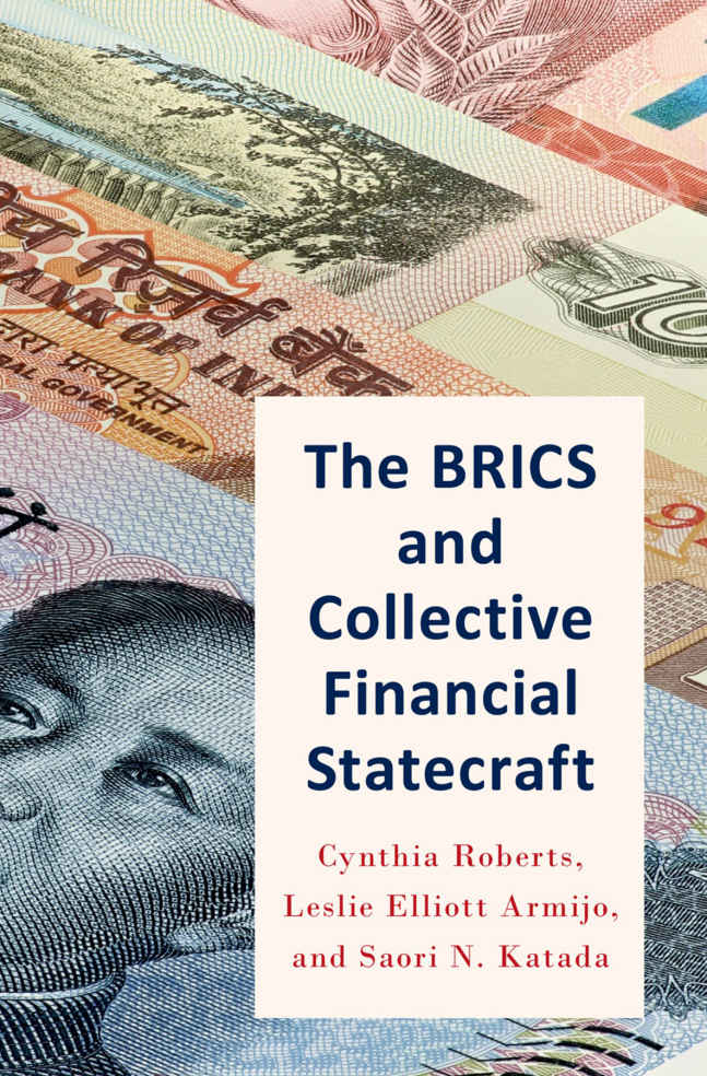 The Brics And Collective Financial Statecraft Cynthia Roberts Leslie Armijo Saori Katada