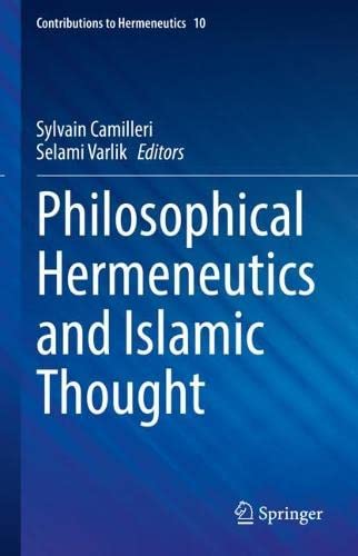 Philosophical Hermeneutics And Islamic Thought 1st Edition Sylvain Camilleri Editor
