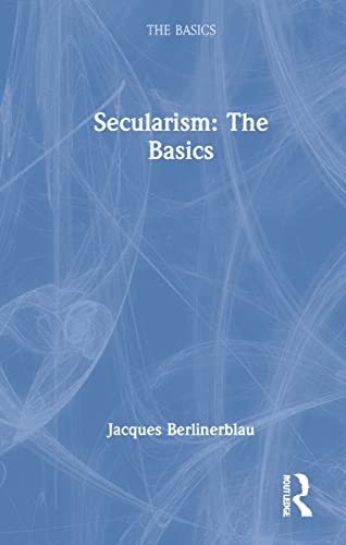 Secularism The Basics 1st Edition Jacques Berlinerblau