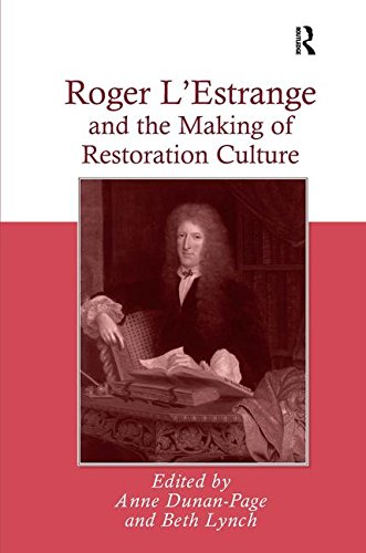 Roger Lestrange And The Making Of Restoration Culture Beth Lynch