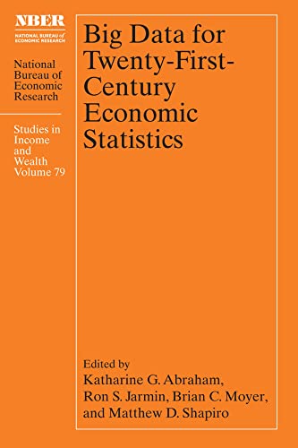 Big Data For Twentyfirstcentury Economic Statistics 1st Edition Katharine G Abraham Editor
