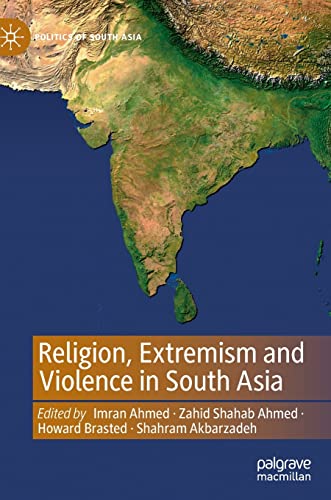 Religion Extremism And Violence In South Asia 1st Edition Imran Ahmed