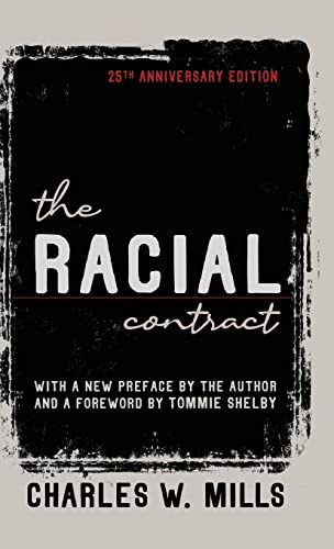 The Racial Contract Twentyfifth Anniversary Edition 25th Anniversary Charles W Mills