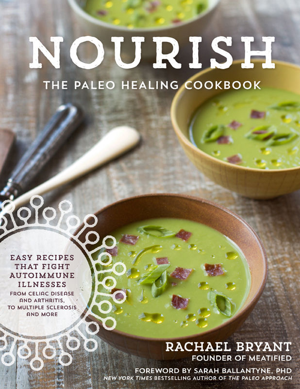 The Paleo Healing Cookbook Nourishing Recipes For Vibrant Health Rachael Bryant