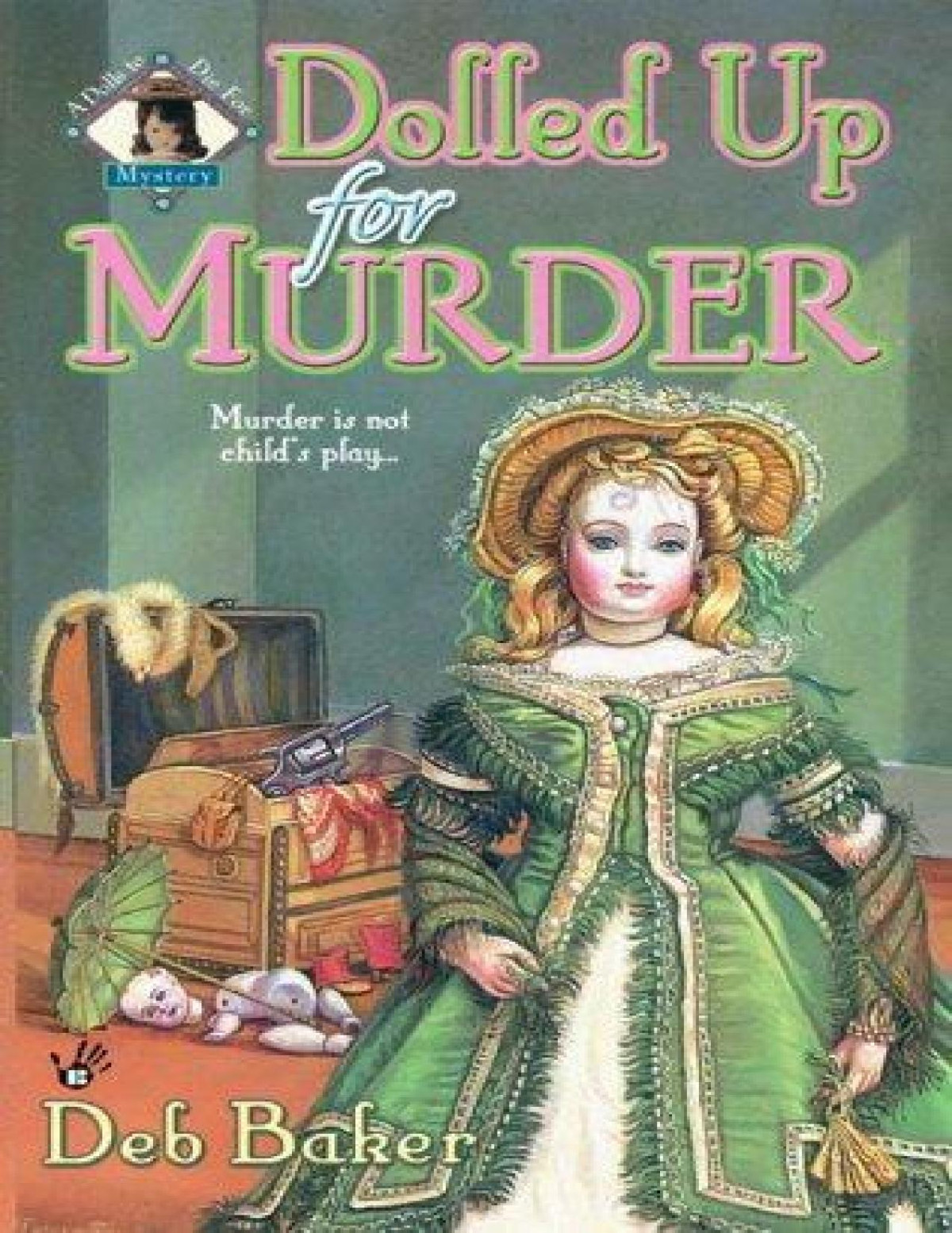 Dolls To Die 01 Dolled Up For Murder Deb Baker