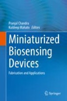 Miniaturized Biosensing Devices Pranjal Chandra Kuldeep Mahato