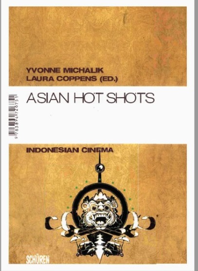 Asian Hot Shot Indonesian Cinema Yvonne Michalik Laura Coppens