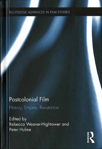 Postcolonial Film History Empire Resistance Rebecca Weaverhightower
