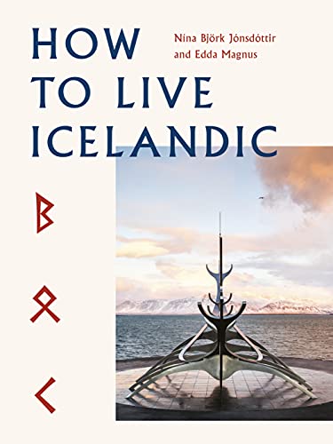 How To Live Icelandic Nna Bjrk Jnsdttir Edda Magnus