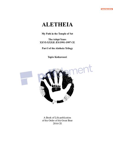 Aletheia My Path In The Temple Of Set The Adept Years Xxvixxxii Aes19911997 Ce 1st Edition Tapio Kotkavuori