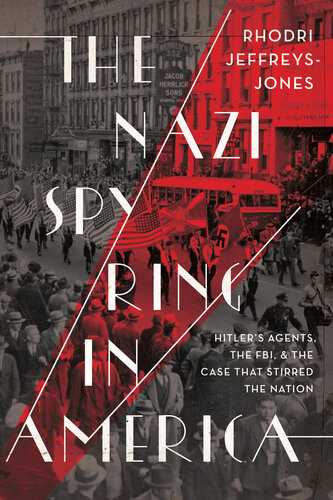 The Nazi Spy Ring In America 1st Edition Rhodri Jeffreysjones
