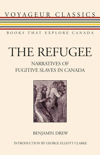 The Refugee Narratives Of Fugitive Slaves In Canada 1st Edition Benjamin Drew