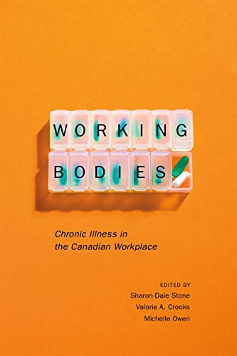 Working Bodies Chronic Illness In The Canadian Workplace 1st Edition Sharondale Stone
