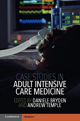 Case Studies In Adult Intensive Care Medicine 1st Edition Daniele Bryden