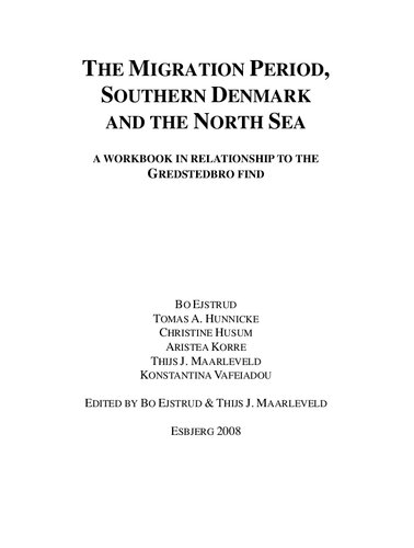 The Migration Period Southern Denmark And The North Sea A Workbook In Relationship To The Gredstedbro Find Bo Ejstrud
