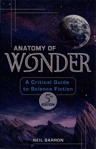 Anatomy Of Wonder A Critical Guide To Science Fiction 5th Edition Edited By Neil Barron