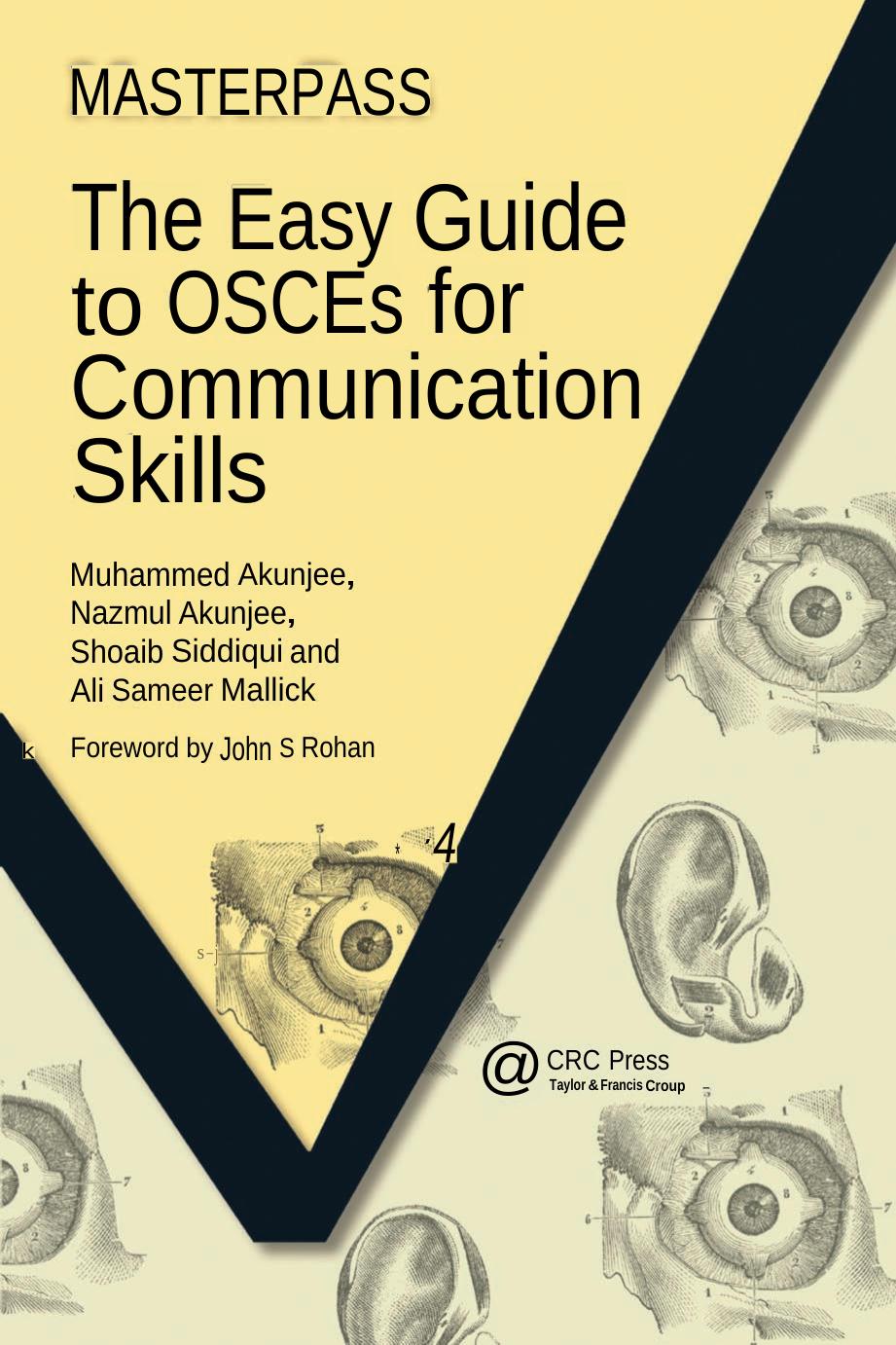 The Easy Guide To Osces For Communication Skills Muhammed Akunjee Nazmul Akunjee Shoaib Siddiqui Ali Sameer Mallick