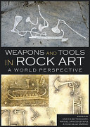 Weapons And Tools In Rock Art A World Perspective Ana M S Bettencourt