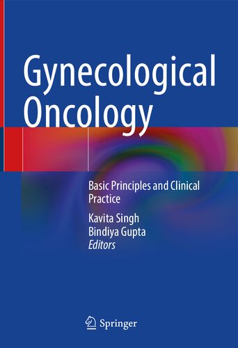 Gynecological Oncology Basic Principles And Clinical Practice Kavita Singh