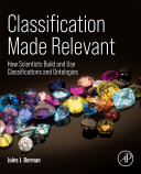 Classification Made Relevant Jules J Berman
