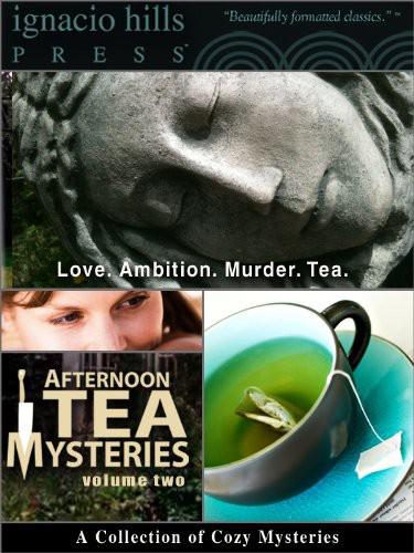 Afternoon Tea Mysteries Volume 2 Marion Bryce Charles Bryce Anna Katharine Green Carolyn Wells Travis Scott Greer