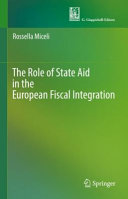 The Role Of State Aid In The European Fiscal Integration 1st Edition Rossella Miceli