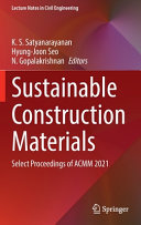 Sustainable Construction Materials Select Proceedings Of Acmm 2021 1st Edition K S Satyanarayanan