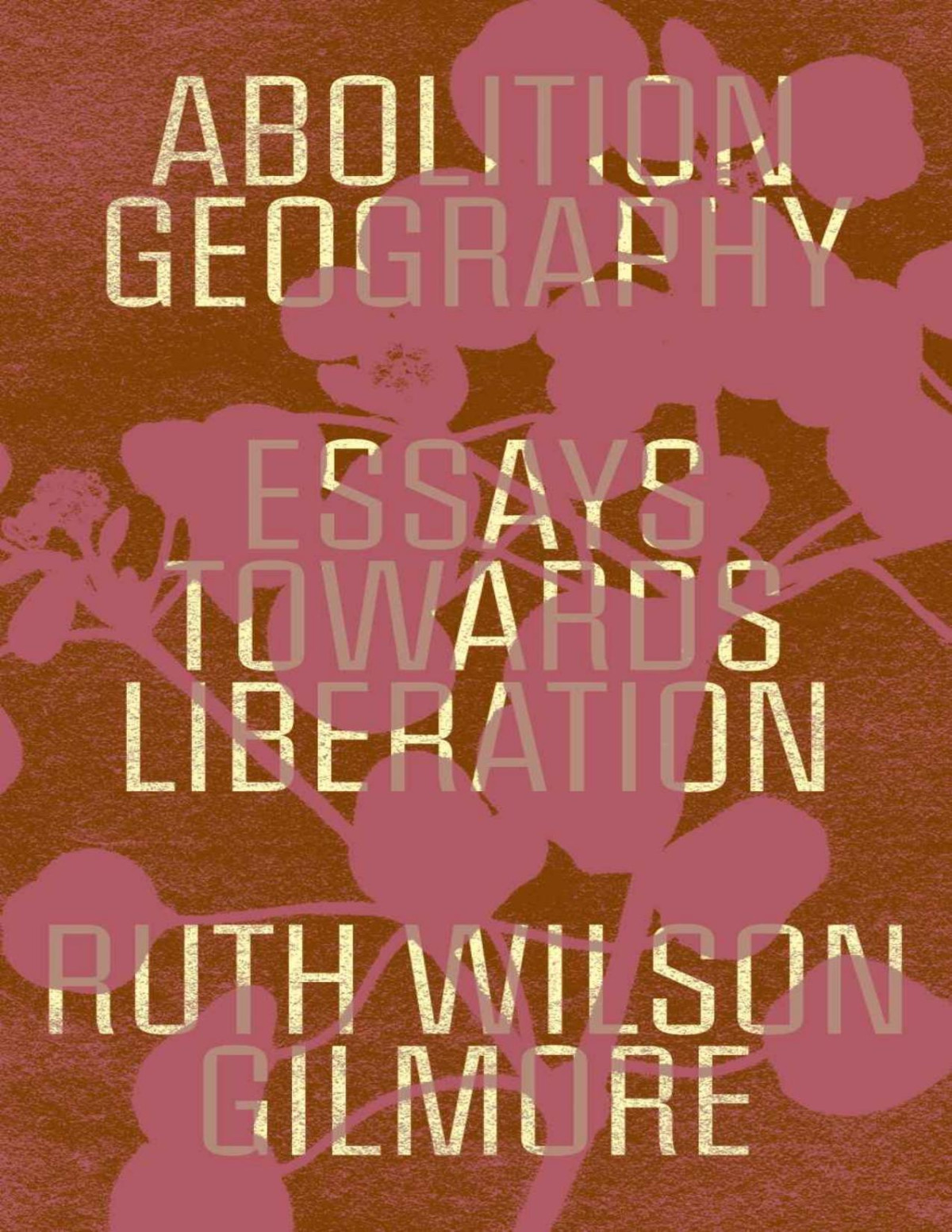 Abolition Geography Ruth Wilson Gilmore